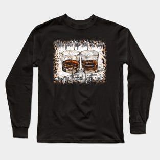 When You're Tastin' What He's Drinkin', Are You Thinkin' Bout Me Leopard Outlaw Music Whiskey Long Sleeve T-Shirt